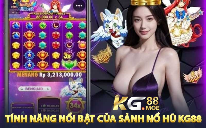 Tính năng nổi bật của sảnh nổ hũ KG88