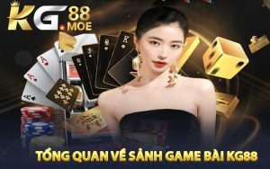 Tổng quan về sảnh game bài KG88